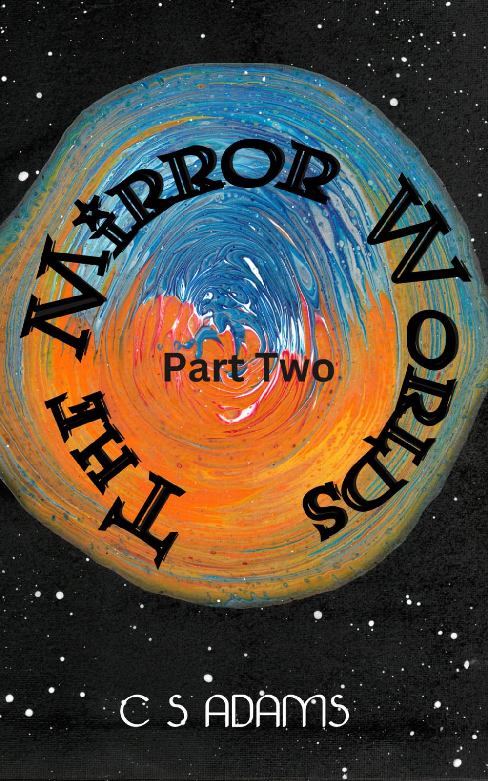 The Mirror Worlds Part Two: Completed Duology Series