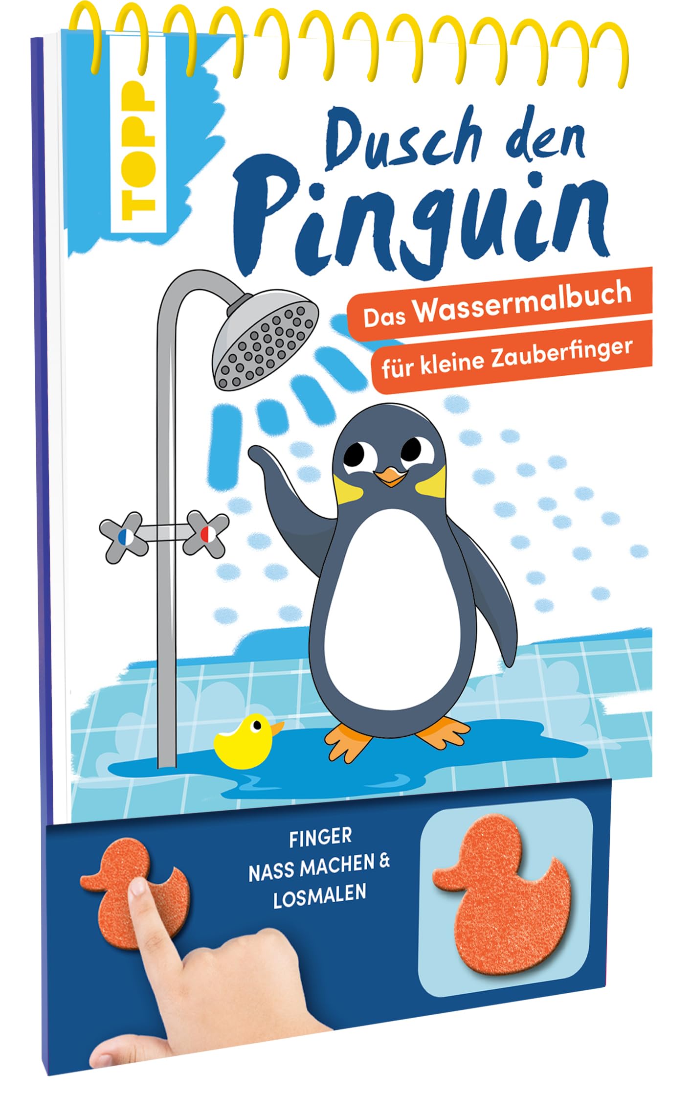 Dusch den Pinguin. Das Wassermalbuch zum Mitmachen: Mit Schwamm: Finger nass machen, malen, trocknen lassen, neu malen