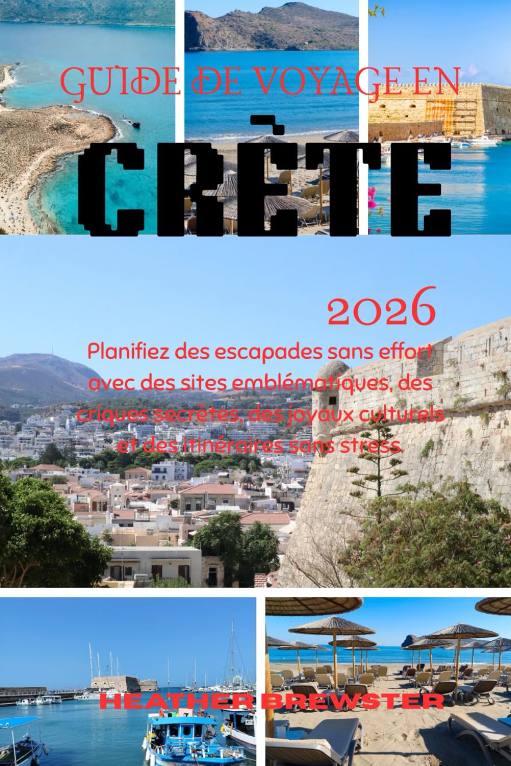 GUIDE DE VOYAGE EN CRÈTE 2026: Planifiez des escapades sans effort avec des sites emblématiques, des criques secrètes, des joyaux culturels et des itinéraires sans stress.