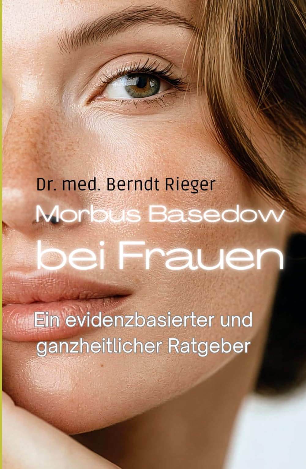 Morbus Basedow bei Frauen: Ein evidenzbasierter und ganzheitlicher Patientenratgeber