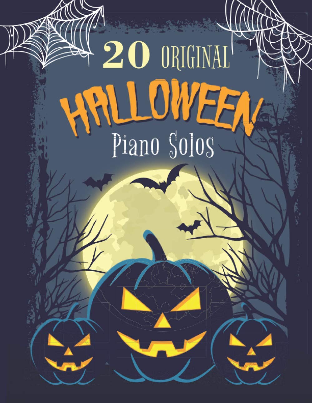 20 Original Halloween Piano Solos: Songbook featuring Scary Hits, Spooky Waltzes, Melancholic Pieces, The Haunted version of the National Anthem of the United States, and much more