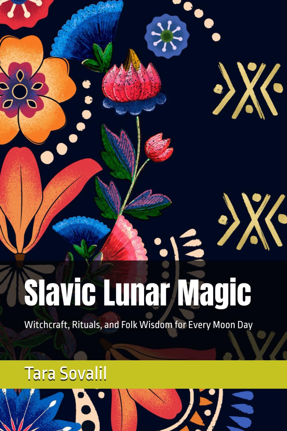 Slavic Lunar Magic: Witchcraft, Rituals, and Folk Wisdom for Every Moon Day