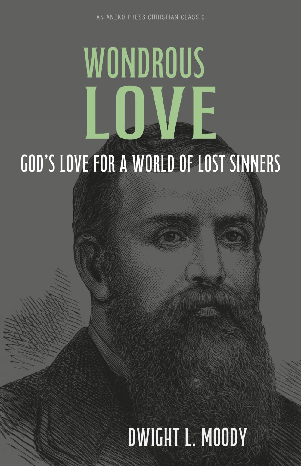 Wondrous Love: God’s Love for a World of Lost Sinners [Updated and Annotated]