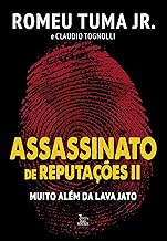 Assassinato de Reputações II: Muito Além da Lava Jato