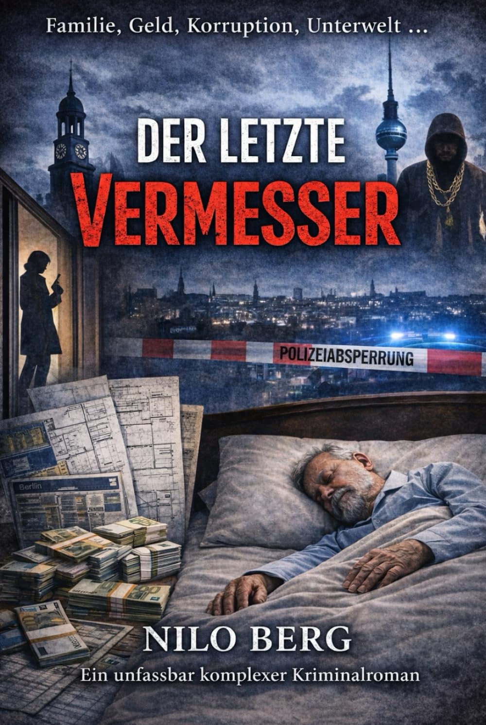 Der letzte Vermesser: Ein Hamburg-Berlin-Krimi