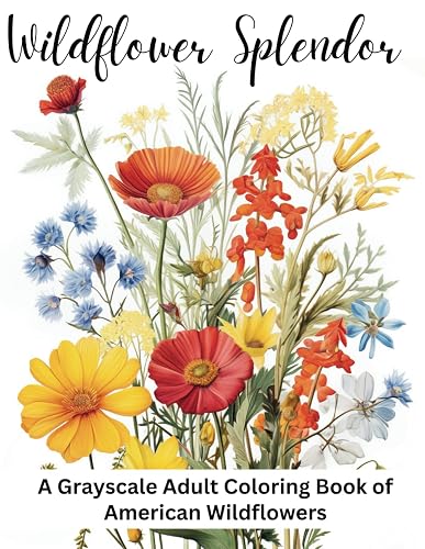 Wildflower Splendor: A Grayscale Adult Coloring Book of American Wildflowers