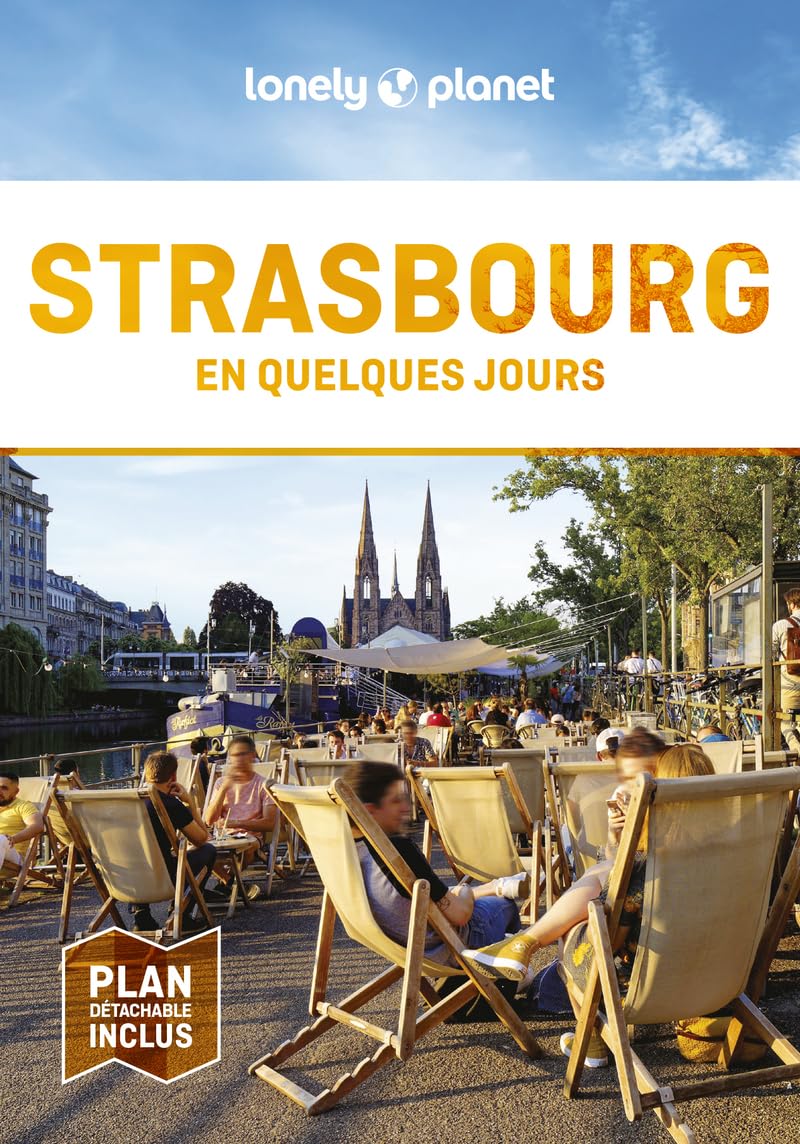 Lonely Planet - Guide Strasbourg En quelques jours 2024-​2025: Courts séjours, adresses tendances, cartes et promenades à pied