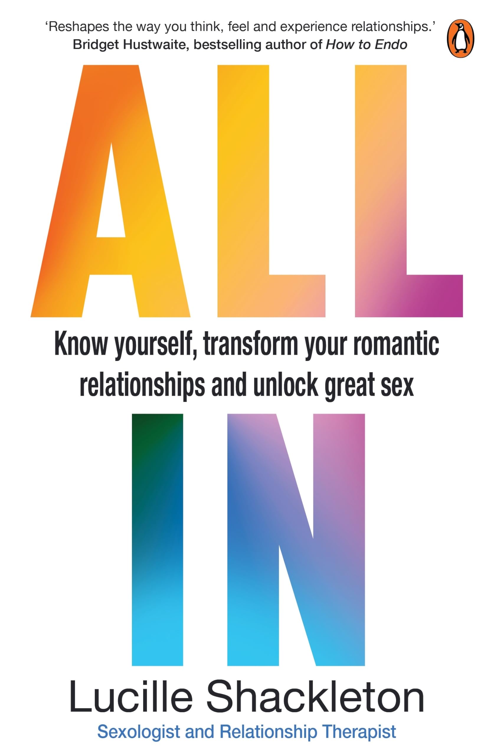 All In: Know Yourself, Transform Your Romantic Relationships and Unlock Great Sex