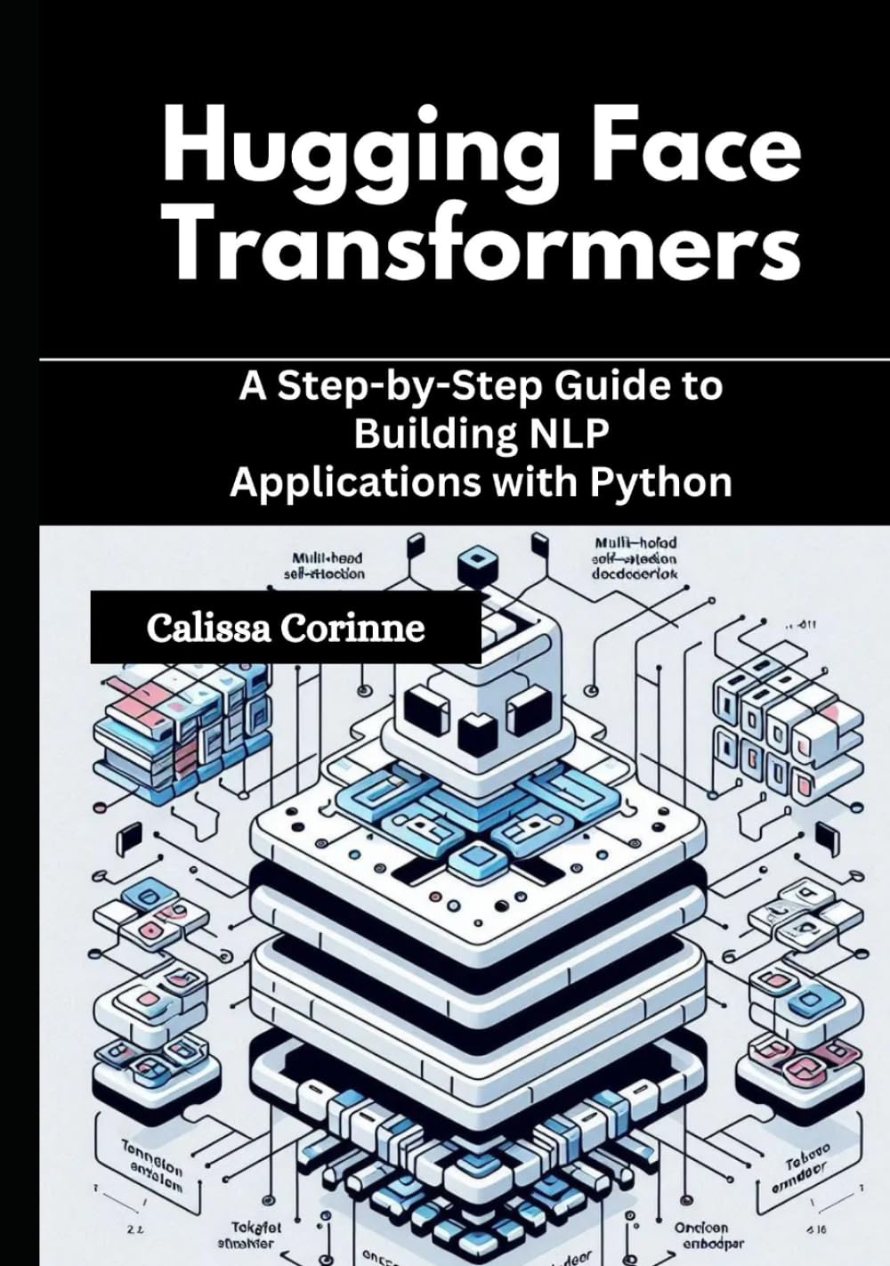 Hugging Face Transformers: A Step-by-Step Guide to Building NLP Applications with Python