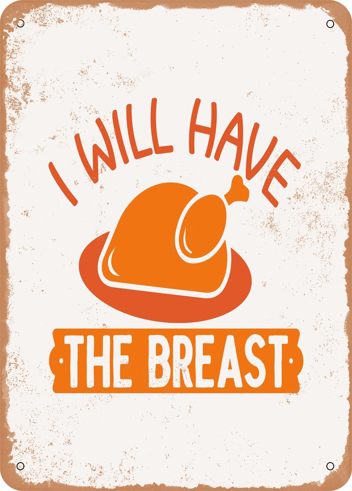 Miaomansenstore Metal Sign - I Will Have The Breast - Vintage Rusty Look Home Decor