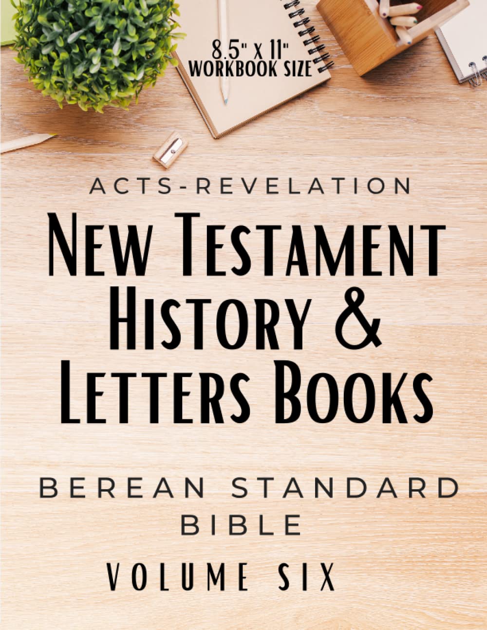 Berean Standard Bible: New Testament History & the Letters (The Berean Standard Bible Volumes 1-6)