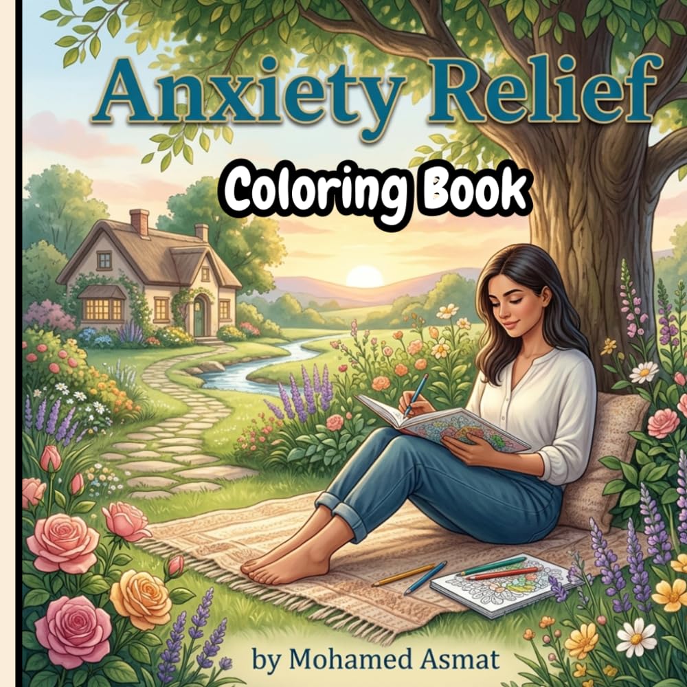 Anxiety Relief: A Calming Coloring Book with Positive Affirmations