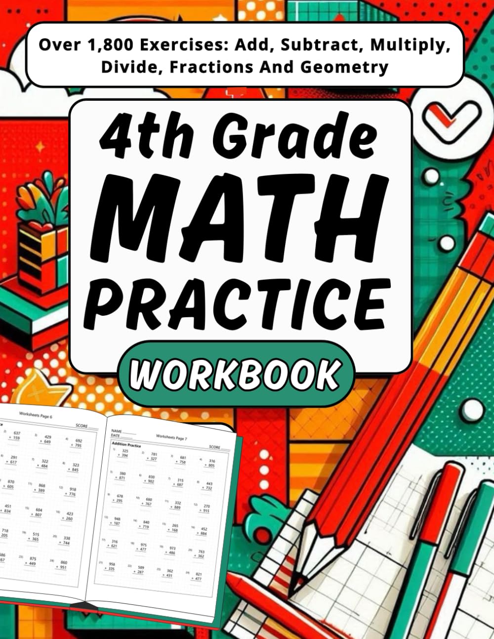 4th Grade Math Workbook: Addition, Subtraction, Multiplication, Division, Fractions & Geometry Over 1800 Exercises with Answers