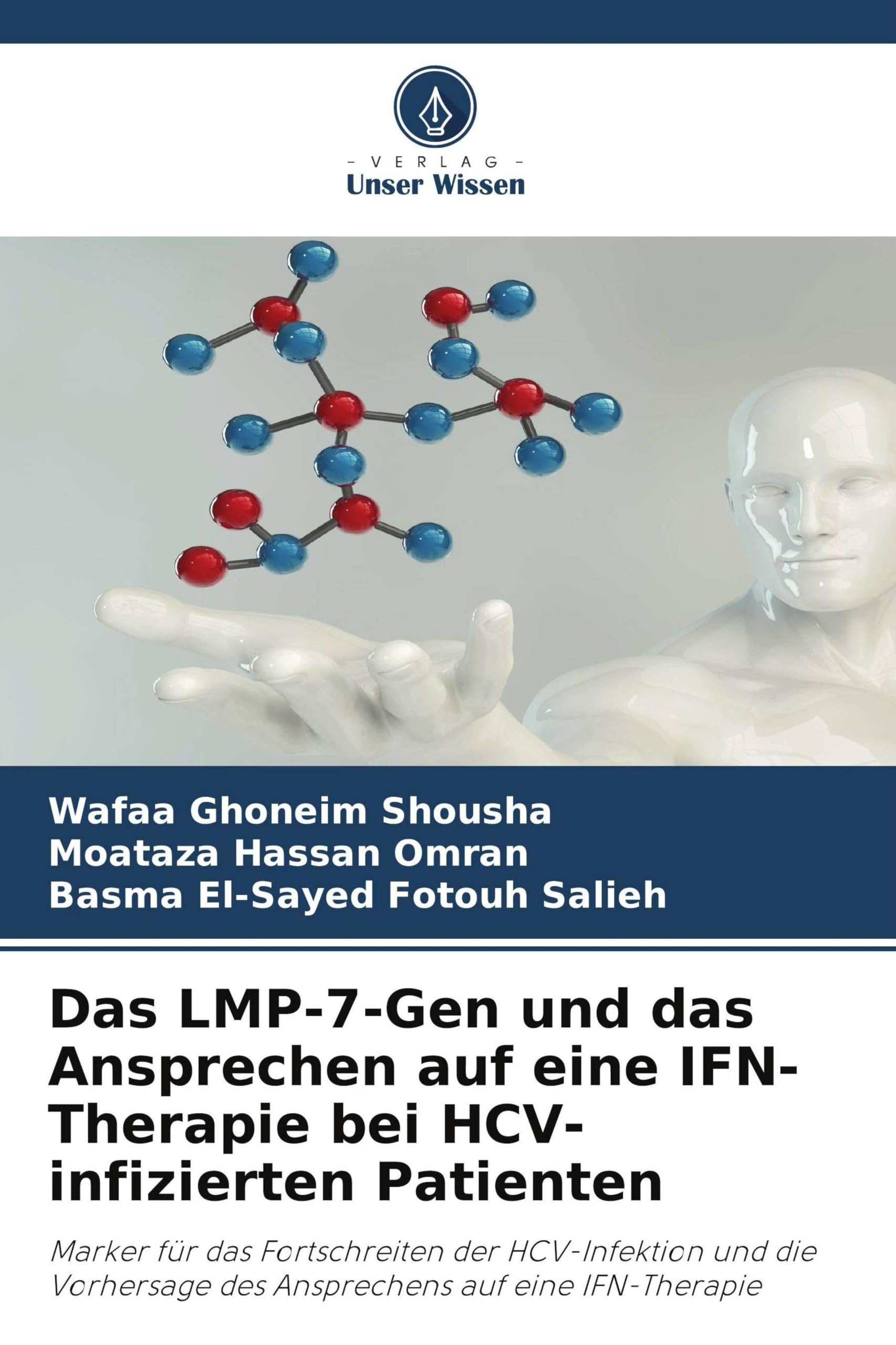 Das LMP-7-Gen und das Ansprechen auf eine IFN-Therapie bei HCV-infizierten Patienten: Marker für das Fortschreiten der HCV-Infektion und die Vorhersage des Ansprechens auf eine IFN-Therapie