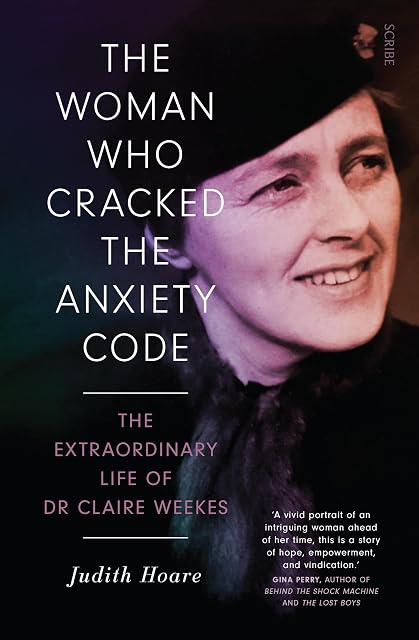 Portada de The Woman Who Cracked the Anxiety Code: the extraordinary life of Dr Claire Weekes