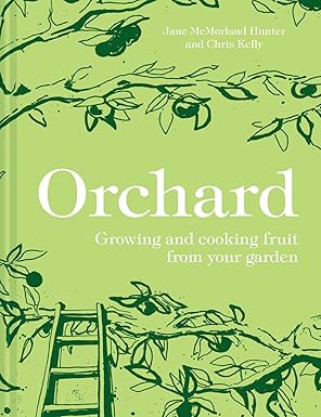 Orchard: Growing and cooking fruit from your garden book cover