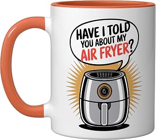 Air Fryer: Have I Told You About My Air Fryer? Ceramic Mug, Orange/White