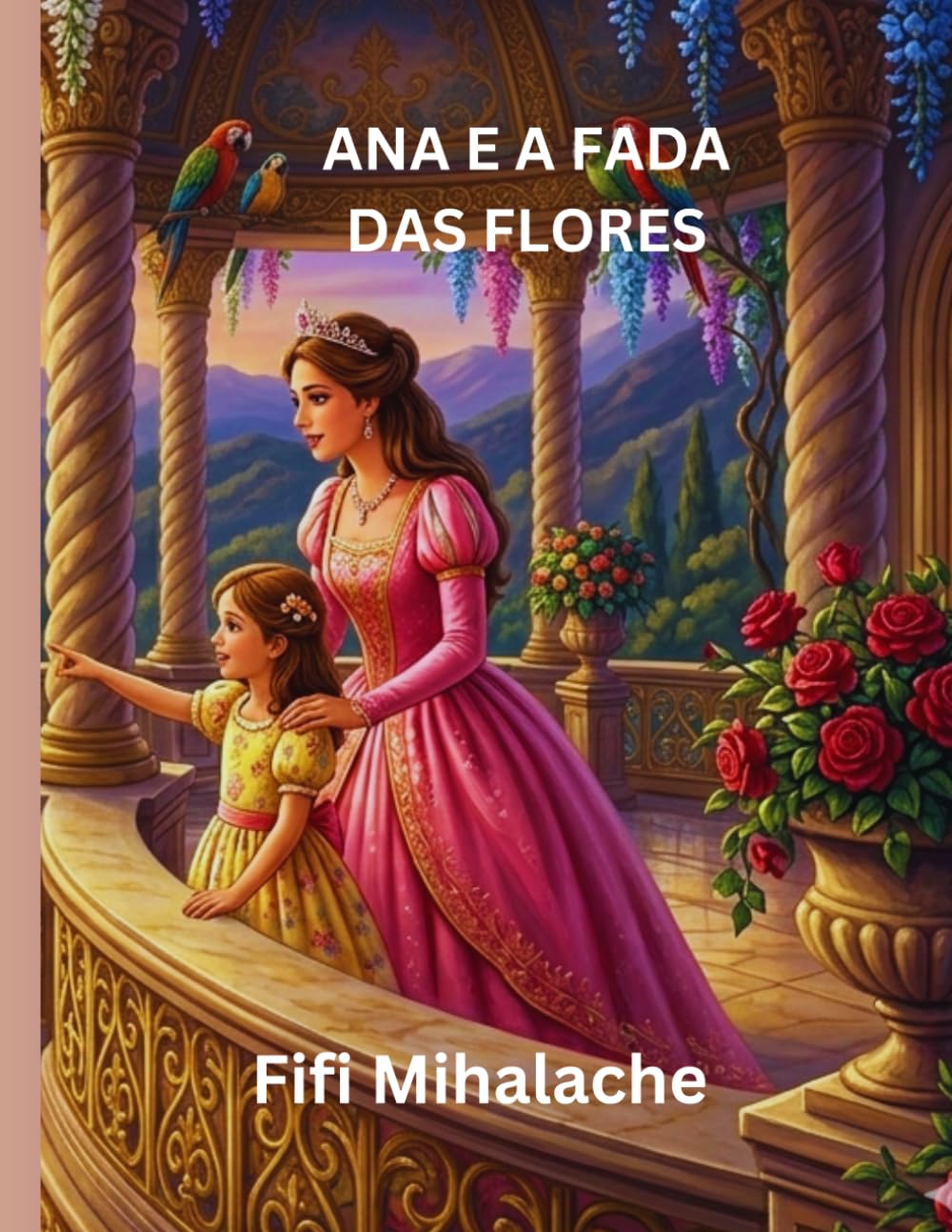 ANA E A FADA DAS FLORES: Para crianças com idades entre 4 e 8 anos