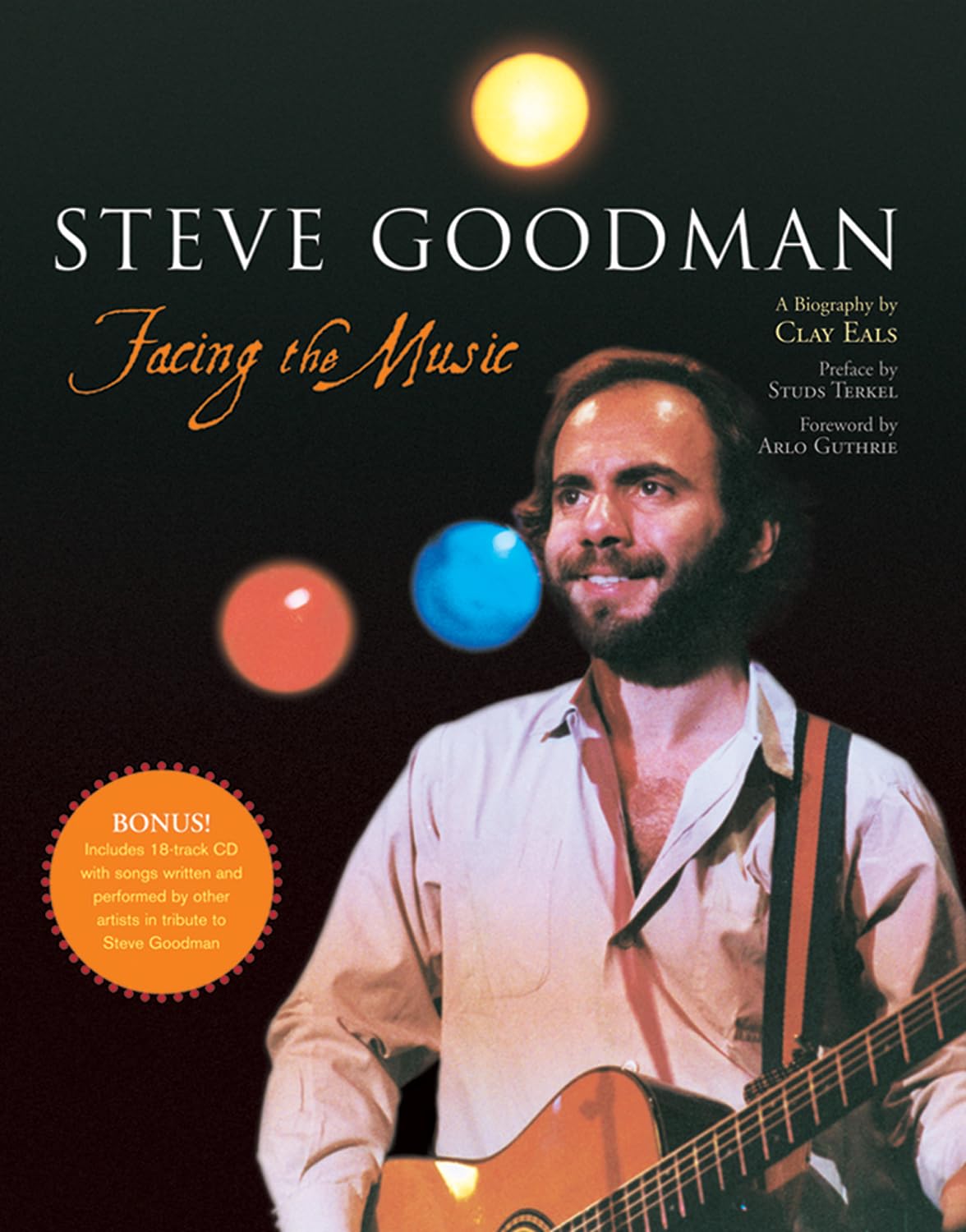 Steve Goodman: Facing the Music      Paperback – May 15, 2007