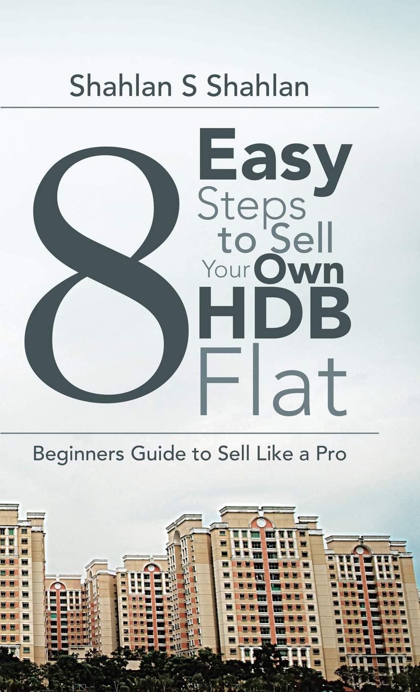 8 Easy Steps to Sell Your Own Hdb Flat: Beginners Guide to Sell Like a Pro