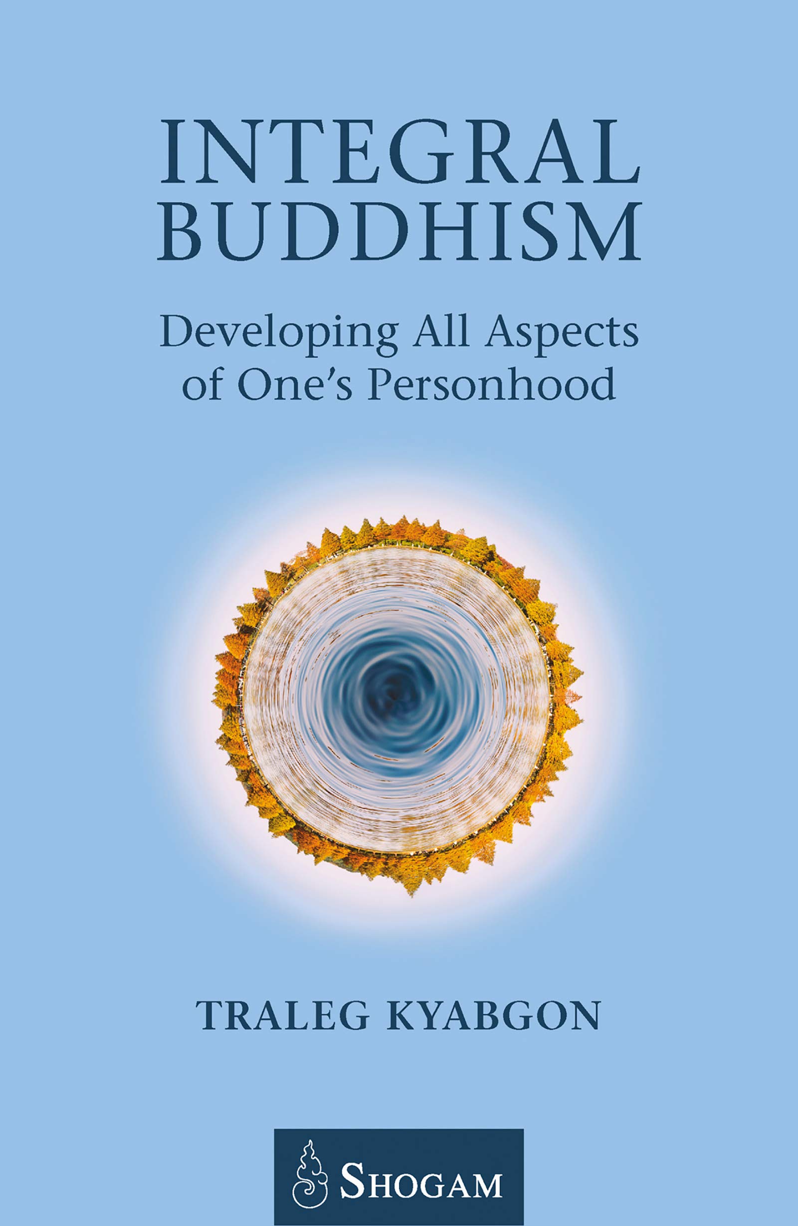 Integral Buddhsim: Developing All Aspects of One's Personhood