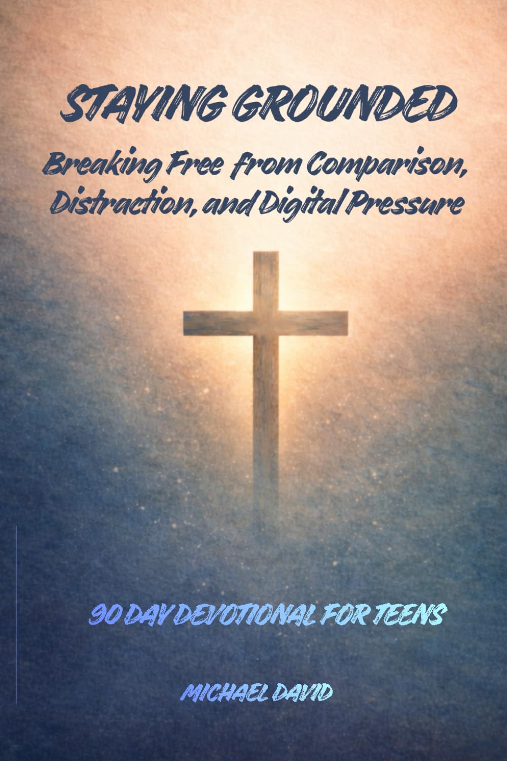 STAYING GROUNDED: Breaking Free from Comparison, Distraction, and Digital Pressure