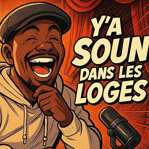 Y&rsquo;a Soun dans les loges Podcast Por soun4930 arte de portada