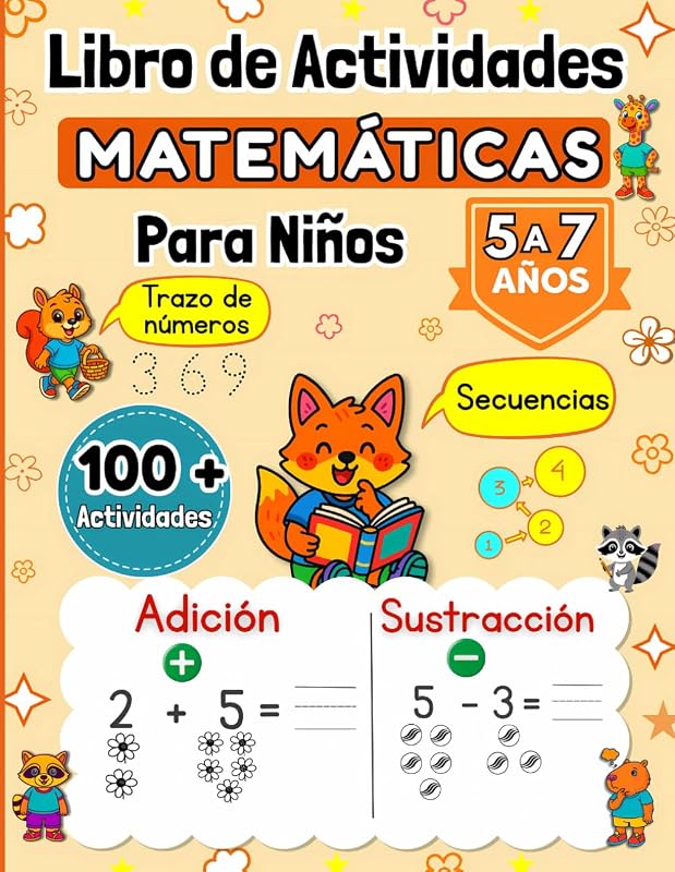 LIBRO DE ACTIVIDADES MATEMÁTICAS PARA NIÑOS DE 5 A 7 AÑOS: Cuaderno de actividades con trazos de números, sumas, restas, cálculo mental, completar y ... Kids para aprender en casa. (Spanish Edition)