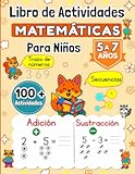 LIBRO DE ACTIVIDADES MATEMÁTICAS PARA NIÑOS DE 5 A 7 AÑOS&colon; Cuaderno de actividades con trazos de números&comma; sumas&comma; restas&comma; cálculo mental&comma; completar y &period;&period;&period; Kids para aprender en casa&period; &lpar;Spanish Edition&rpar;