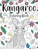 Kangaroo Coloring Book: A Cute Adult Coloring Books for Kangaroo Owner, Best Gift for Kangaroo Lovers