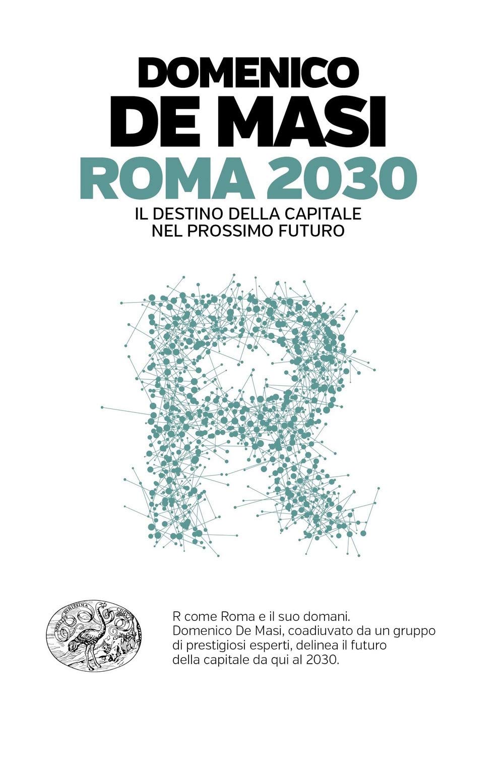Roma 2030. Il Destino Della Capitale Nel Prossimo Futuro - 4