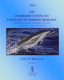 An Introduction To Using GIS In Marine Biology Supplementary Workbook One Creating Maps Of Species Distribution Psls