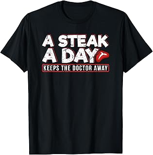 A Steak A Day Carnivore Diet Anti-Vegan Anti-Vegetarian T-Shirt