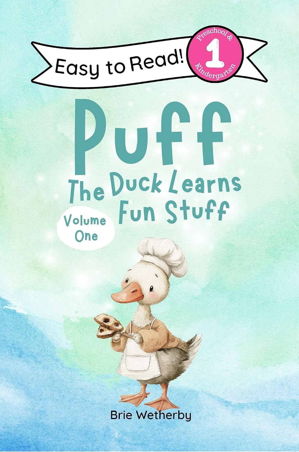 Puff the Duck Learns Fun Stuff: Preschool and Kindergartener Level One Easy Reader (Volume One)