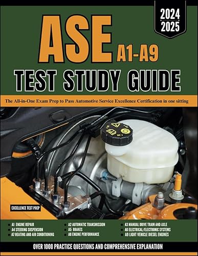 ASE A1-A9 TEST STUDY GUIDE 2024-2025: The All-in-One Exam Prep to Pass Automotive Service Excellence Certification in one sitting