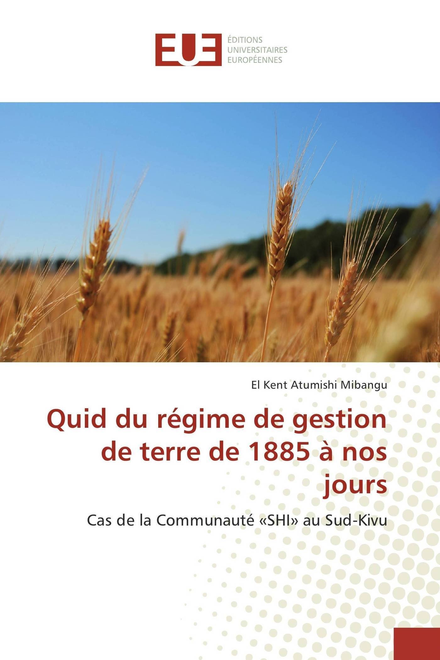 Quid du régime de gestion de terre de 1885 à nos jours: Cas de la Communauté «SHI» au Sud-Kivu