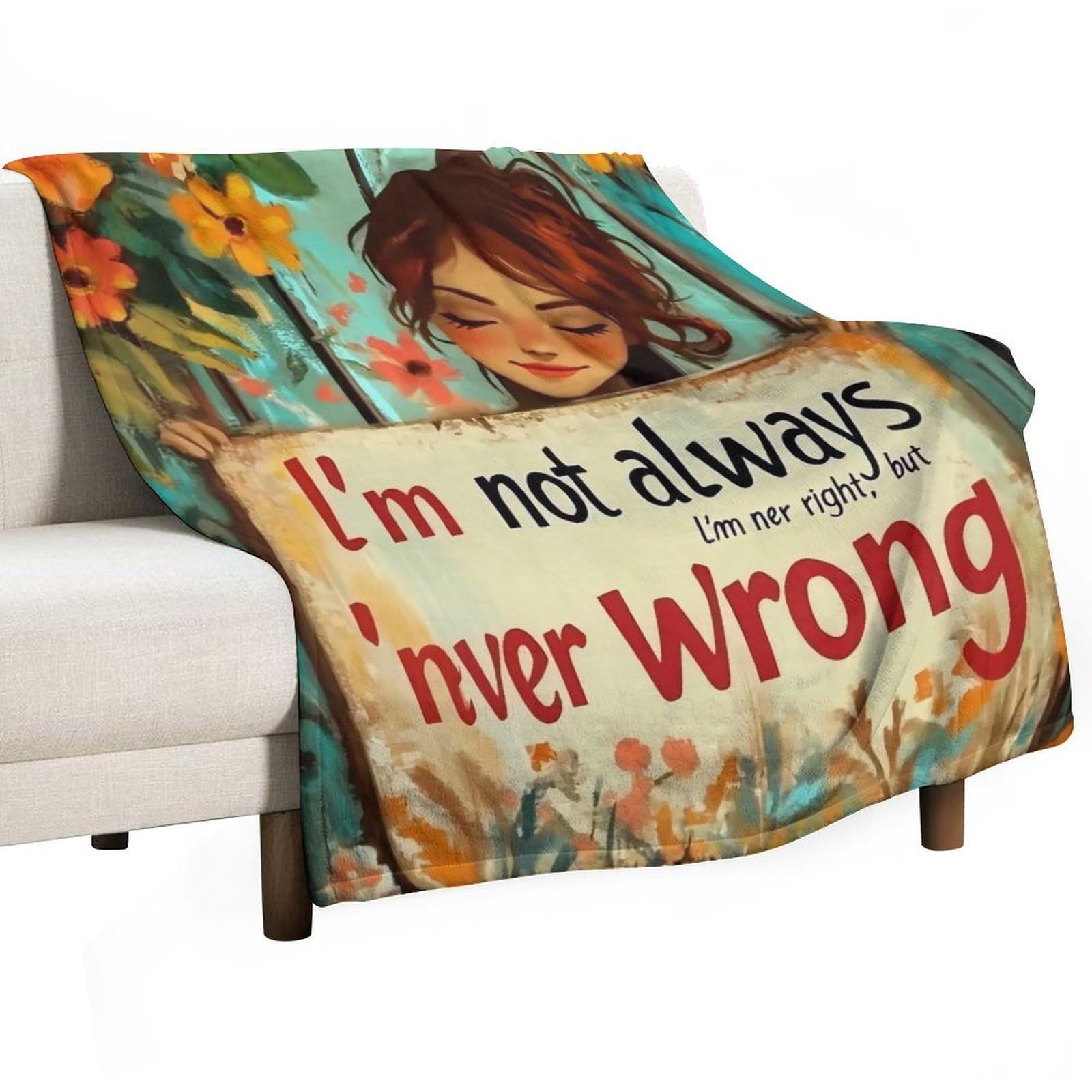 YHGSREUOH Floral Happy Place L'm Not Always Right, But L'm Never Wrong (1) Flannel Blankets Fleece Soft Throw Lightweight Plush Gifts for Couch, Bed, Cozy Sofa Plush, Chair, Lovers 80x100cm(30x40in)