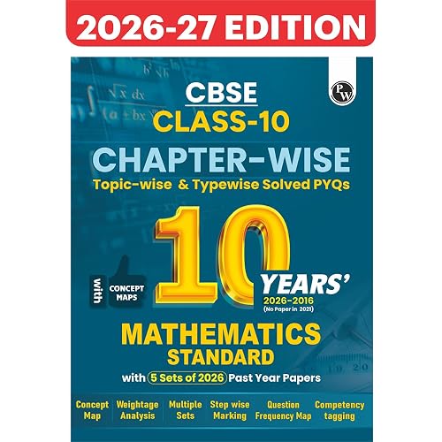 PW CBSE Class 10 Maths (Standard) Chapter-wise, Topic-wise & Typewise 10 Years Solved PYQs (2026-2016) with 5 Multiple Sets of 2026 For 2027 Board ... Maps, Competency Tagging, NCERT References