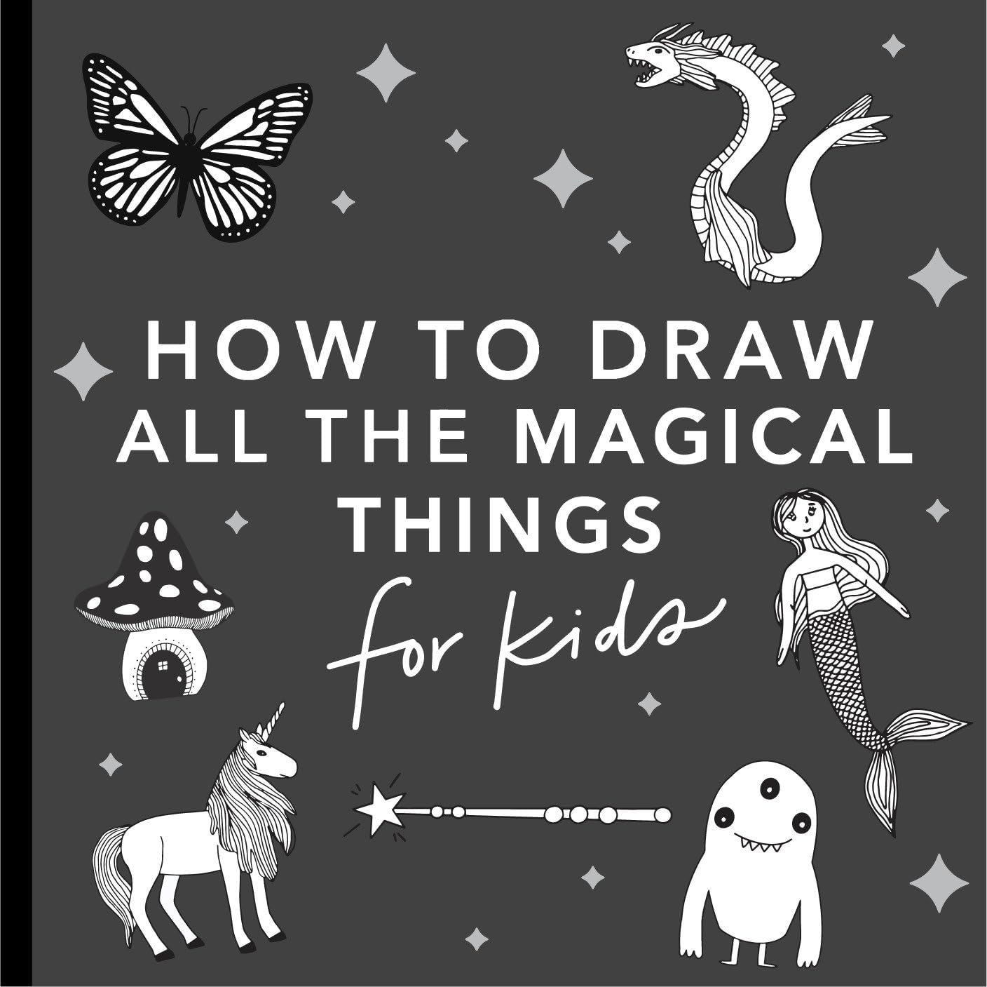 Magical Things: How to Draw Books for Kids, with Unicorns, Dragons, Mermaids, And More