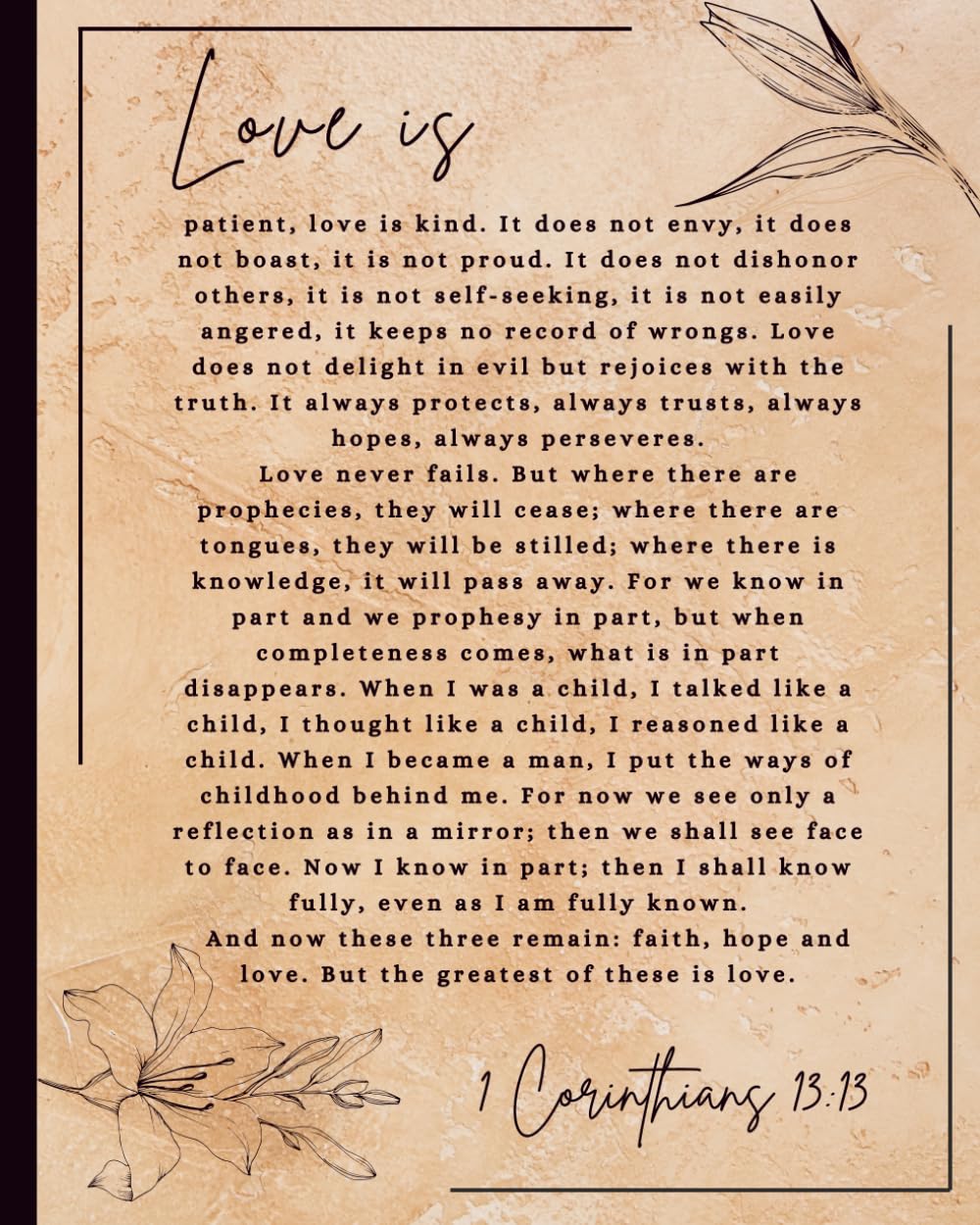 1 Corinthians 13:13 Love Is Journal Notebook: 8x10 Bible Verse English Standard Version KJV