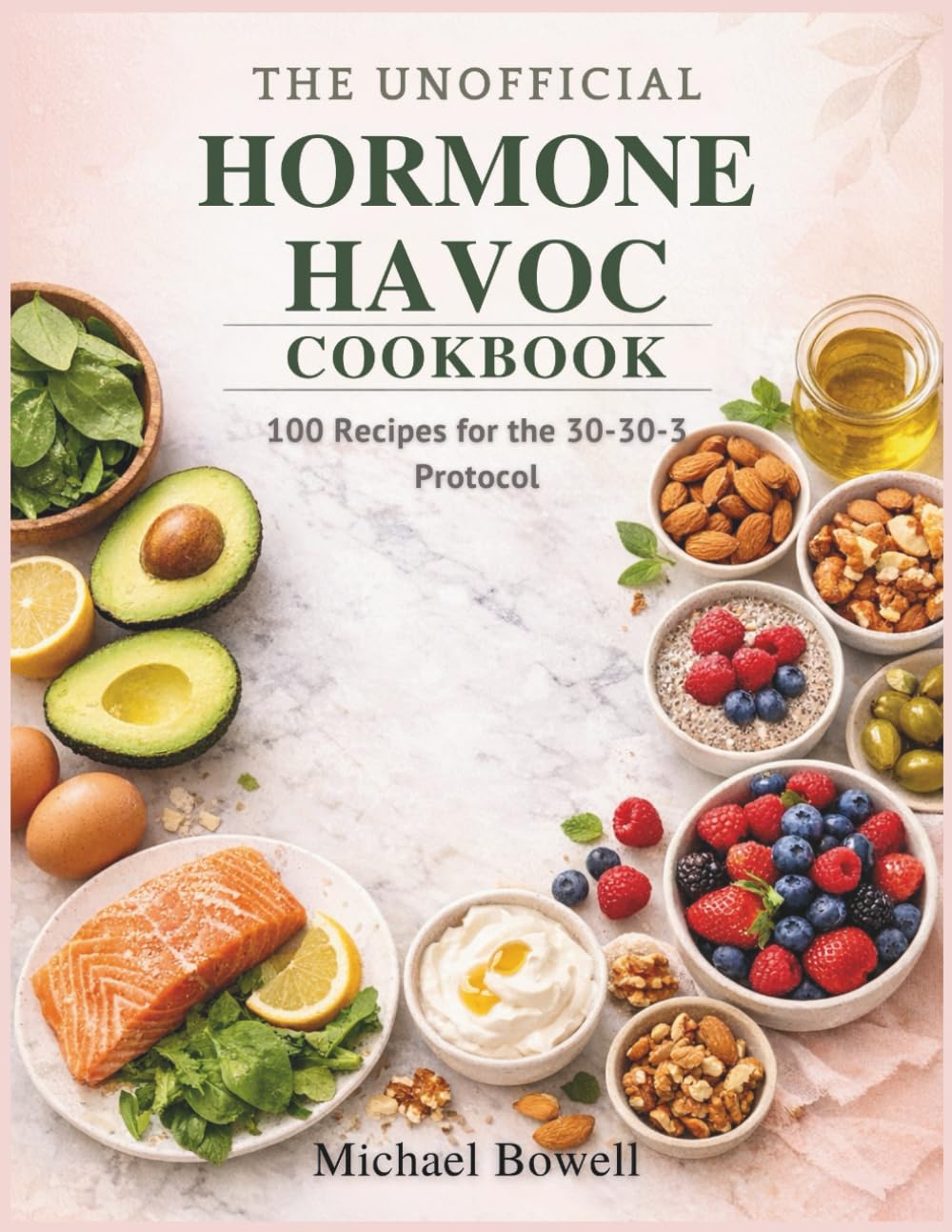 The Unofficial Hormone Havoc Cookbook: The Unofficial Hormone Havoc Cookbook