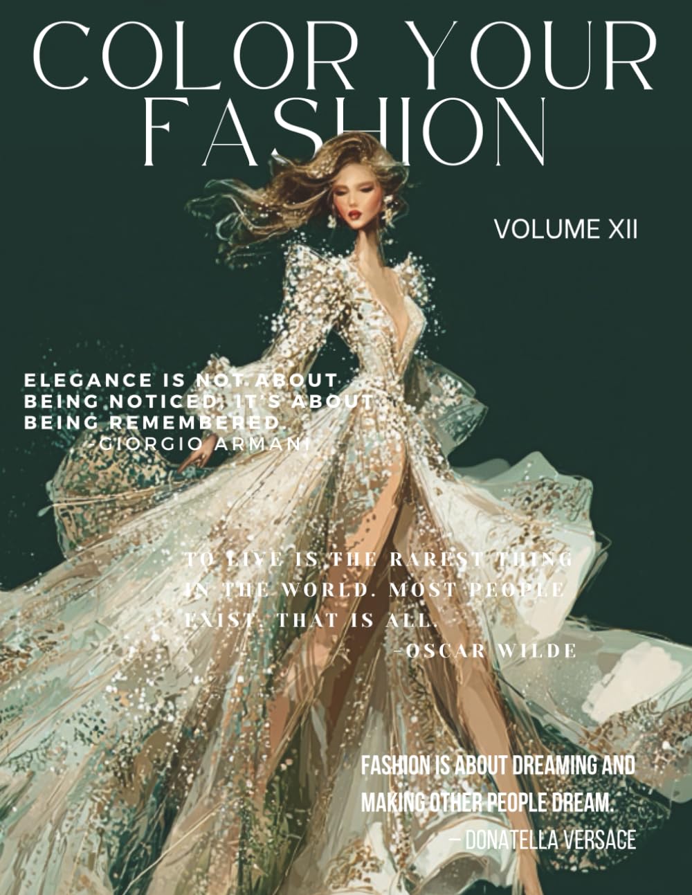 Color Your Fashion: Volume 12: Haute Couture Coloring Book – 60 Bold & Creative Runway Sketches for Mindful Coloring