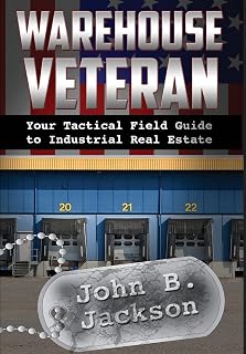 Warehouse Veteran: Your Tactical Field Guide to Industrial Real Estate