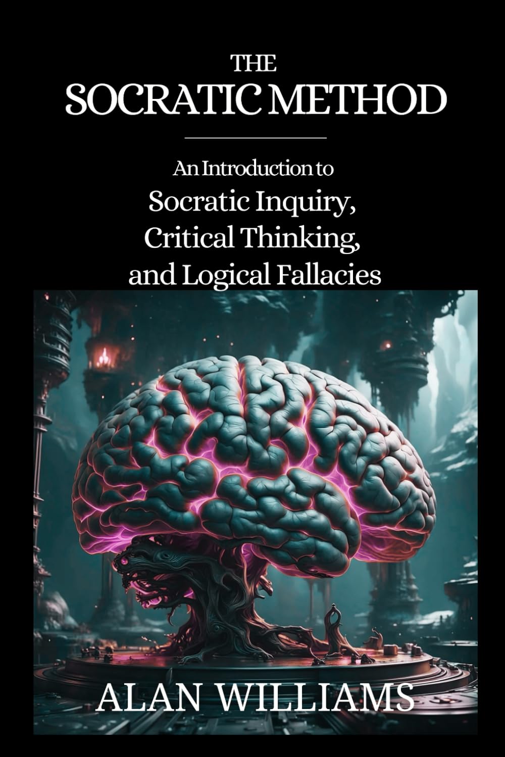 The Socratic Method: An Introduction to Socratic Inquiry, Critical Thinking, and Logical Fallacies.