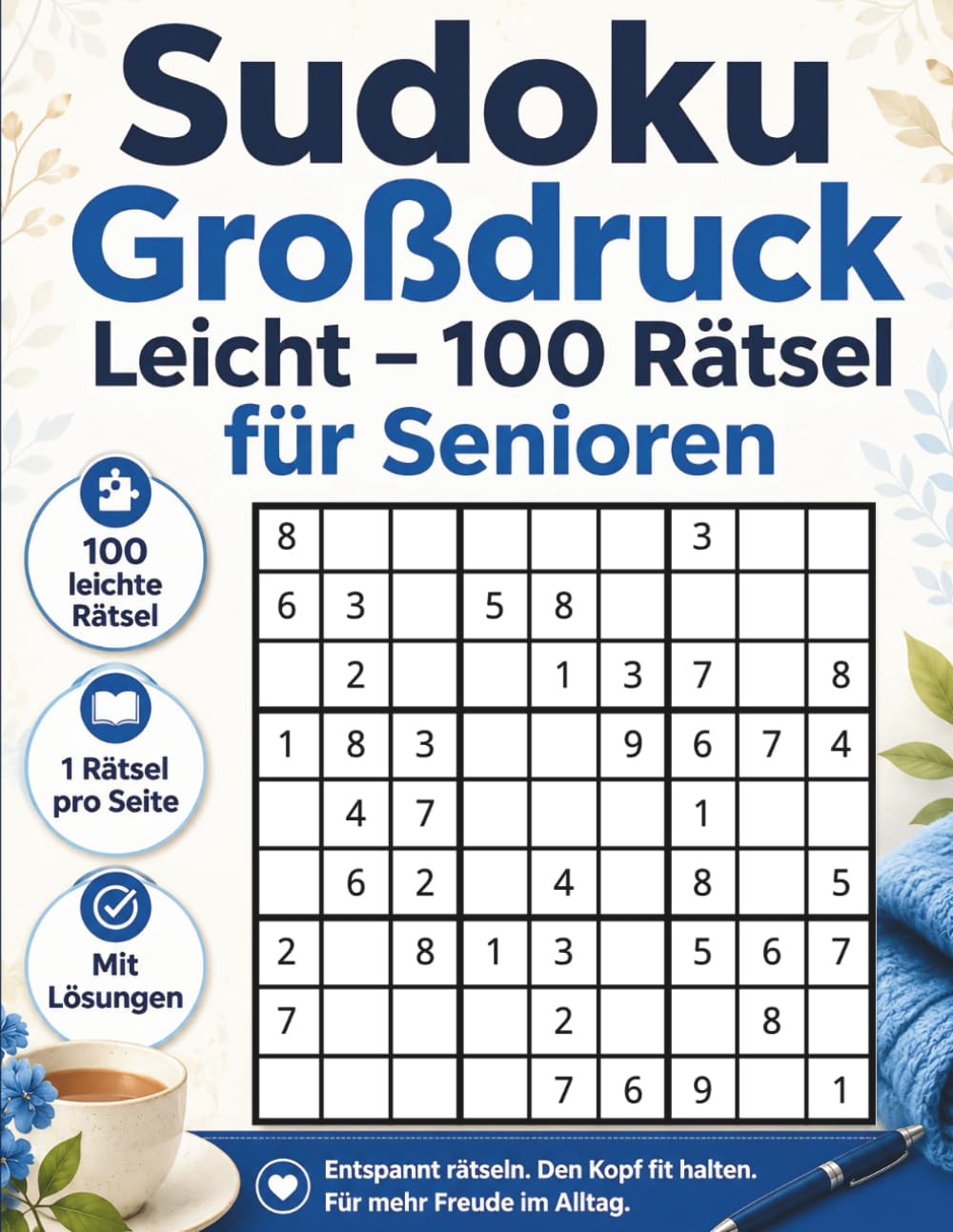 Sudoku Großdruck Leicht – 100 Rätsel für Senioren, 1 Rätsel pro Seite: Extra große Schrift - klare Felder - mit Lösungen