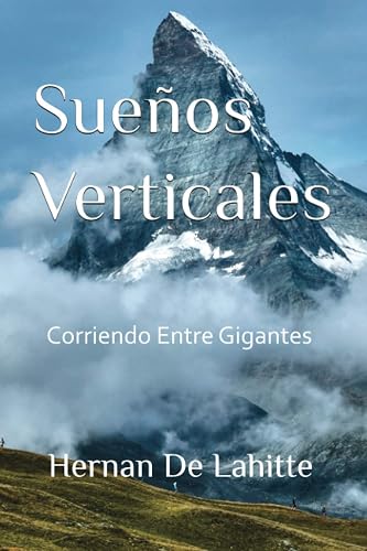 Sueños Verticales: Corriendo Entre Gigantes: 1 (Segunda Edicion)