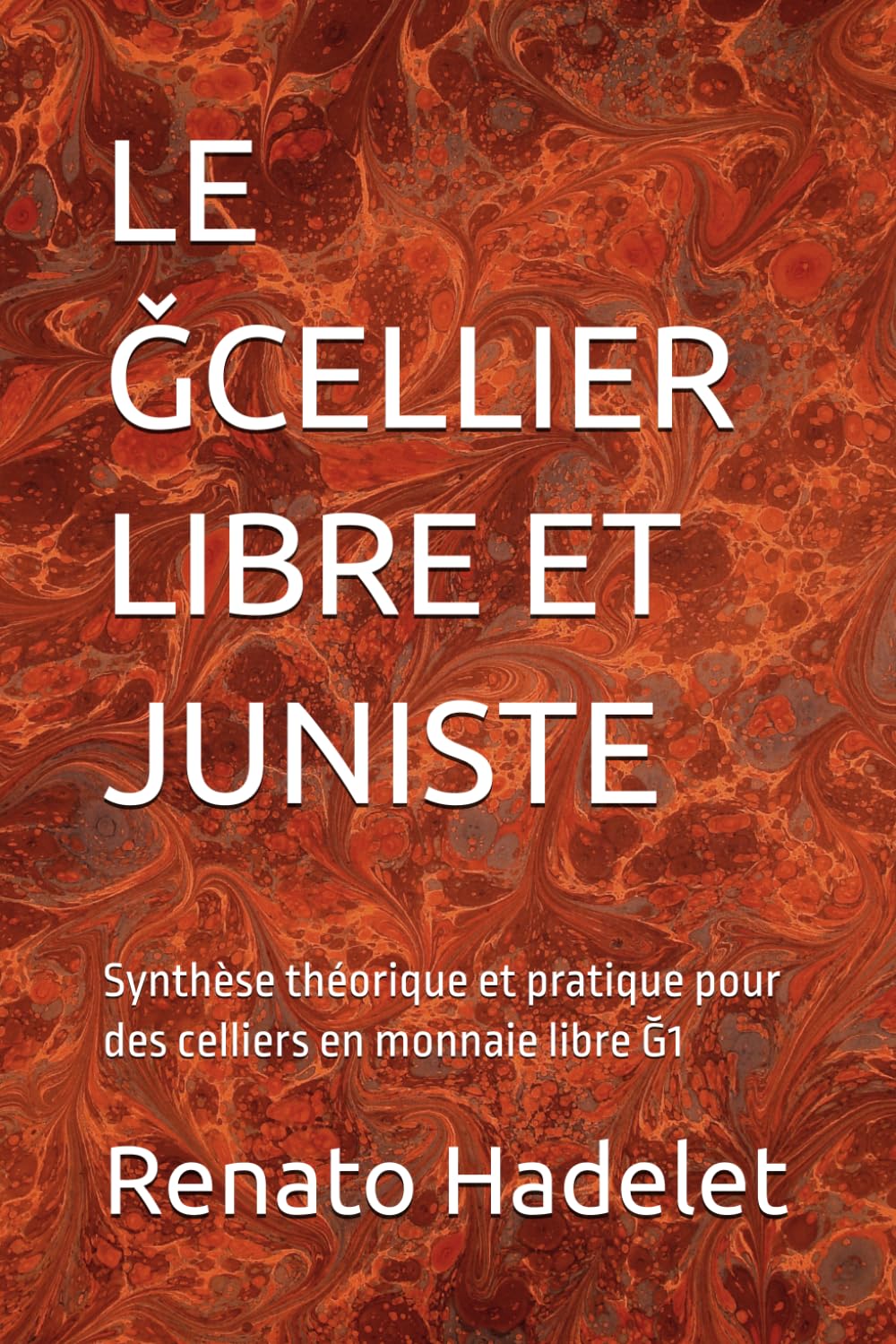 LE ǦCELLIER LIBRE ET JUNISTE: Synthèse théorique et pratique pour des celliers en monnaie libre Ğ1