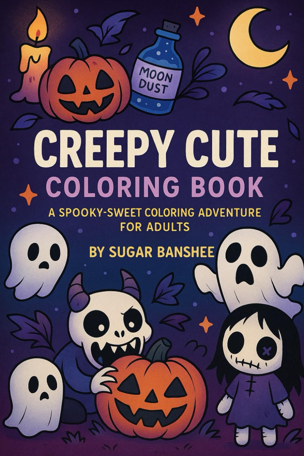 Creepy Cute Coloring Book: Haunted Nights: 20+ spooky-sweet scenes for adults