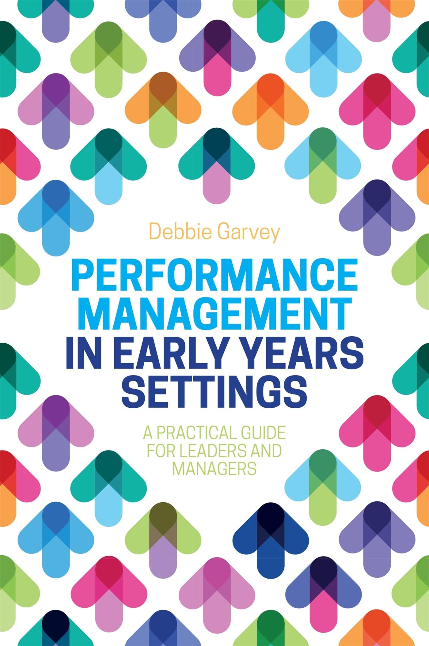 Performance Management in Early Years Settings: A Practical Guid