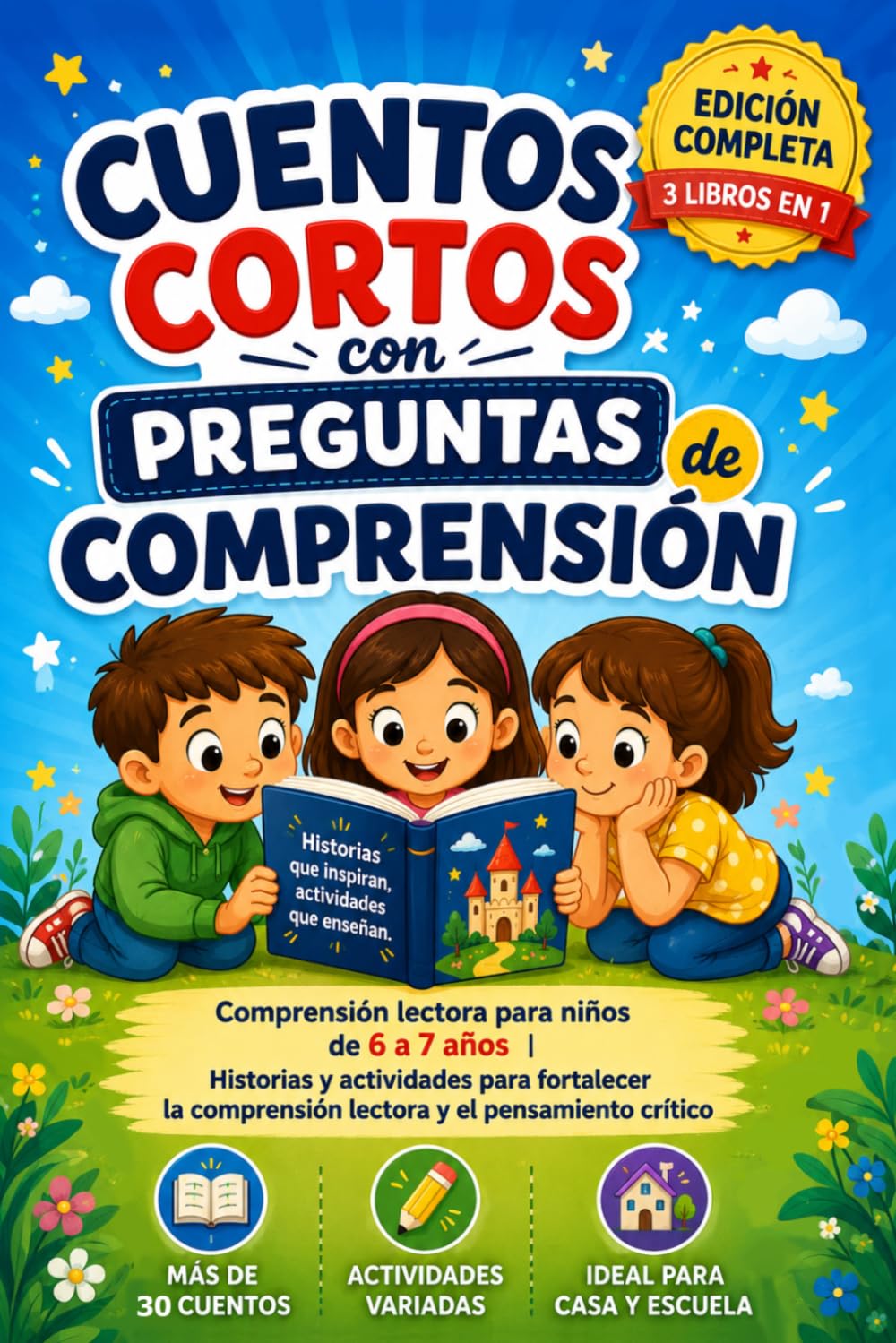 Cuentos Cortos con Preguntas de Comprensión: Comprensión Lectora para Niños de 6 a 7 años. Historias y Actividades para fortalecer la comprensión lectora y el pensamiento crítico